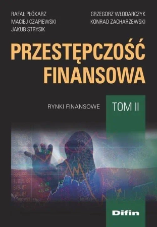 Przestępczość finansowa T.2 Rynki finansowe - praca zbiorowa