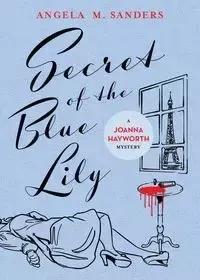 Secret of the Blue Lily - Angela M. Sanders