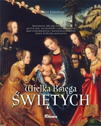Wielka księga Świętych (Maryja) - Juliusz Iwanicki