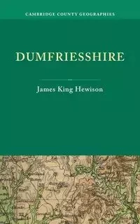 Dumfriesshire. by James K. Hewison - James K. Hewison