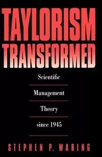 Taylorism Transformed - Stephen P. Waring