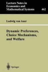 Dynamic Preferences, Choice Mechanisms, and Welfare - von Auer Ludwig