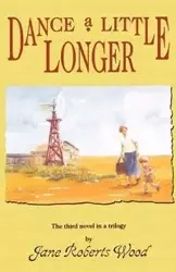 Dance a Little Longer - Jane Wood Roberts