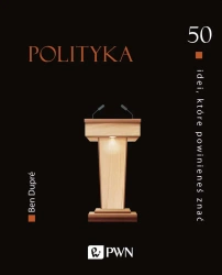 50 idei, które powinieneś znać. Polityka - Ben Dupre