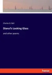 Diana's Looking Glass - Bell Charles D.