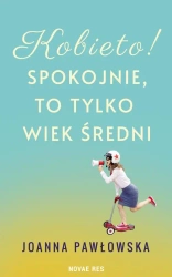 eBook Kobieto! Spokojnie, to tylko wiek średni - Joanna A. Pawłowska mobi epub