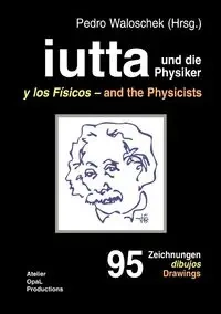 iutta und die Physiker - Waloschek Pedro