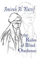 The Rules of Blind Obedience - Al Wassif Amirah