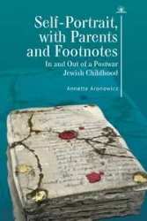 Self-Portrait, with Parents and Footnotes - Annette Aronowicz