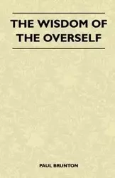 The Wisdom Of The Overself - Paul Brunton