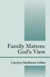 Family Matters - Carolyn Gibbs McBreen