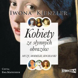 audiobook Kobiety ze słynnych obrazów. Muzy, modelki, kochanki - Iwona Kienzler