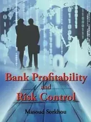 Bank Profitability and Risk Control - Sorkhou Masoud