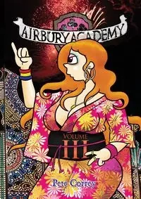 Airbury Academy Volume III - Pete Correy