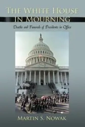 The White House in Mourning - Martin S. Nowak