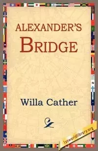 Alexander's Bridge - Willa Cather