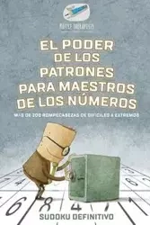 El poder de los patrones para maestros de los números | Sudoku definitivo | Más de 200 rompecabezas de difíciles a extremos - Puzzle Therapist