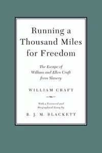 Running a Thousand Miles for Freedom - William Craft