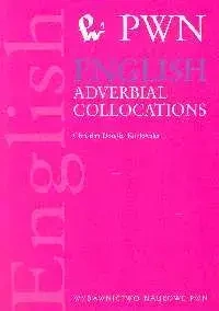 English Adverbial Collocations - Christian Douglas-Kozłowska