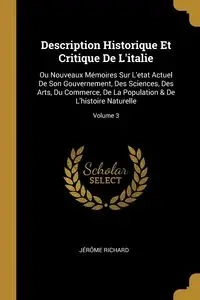 Description Historique Et Critique De L'italie - Richard Jérôme