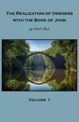 The Realization of Oneness with the Book of John - Herb Fitch