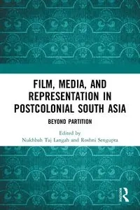 Film, Media and Representation in Postcolonial South Asia - Langah Nukhbah Taj