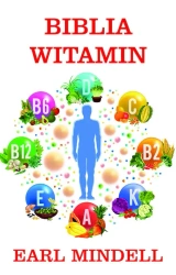 Biblia witamin Dr. Earla Mindella w.zaktualizowane - Earl Mindell, Hester Mundis