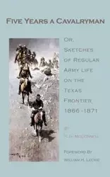 Five Years a Cavalryman - McConnell H. H.