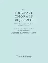 Four-Part Chorals of J.S. Bach. (Volumes 1 and 2 in one book). With German text and English translations. (Facsimile 1929). Includes Four-Part Chorals Nos. 1-405 and Melodies Nos. 406-490. With Music. - Sebastian Bach Johann