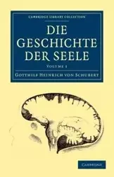 Die Geschichte Der Seele - Volume 1 - Von Schubert Gotthilf Heinrich