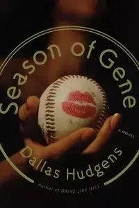 SEASON OF GENE - DALLAS HUDGENS