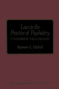 Law in the Practice of Psychiatry - Seymour L. Halleck