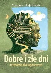 Dobre i złe dni - Tomasz Majchrzak