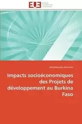 Impacts socioéconomiques des projets de développement au burkina faso - KIEMTORE-M