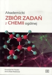 Akademicki zbiór zadań z chemii ogólnej OE - Krzysztof M. Pazdro, Anna Rola-Noworyta