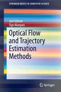 Optical Flow and Trajectory Estimation Methods - Joel Gibson