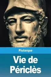 Vie de Périclès - Plutarque