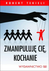 eBook Zmanipuluję cię, kochanie - Robert Tekieli epub mobi