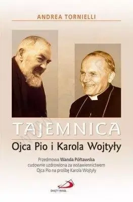 Tajemnica Ojca Pio i Karola Wojtyły - Andrea Tornielli