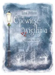 Opowieść wigilijna - Charles Dickens, Ana Garcia