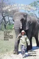 Travel Like a Millionaire Without Being One - Carter Sigrid