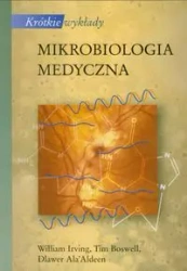 Krótkie wykłady Mikrobiologia medyczna PWN - Irving William, Tim Boswell