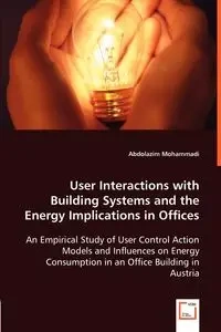 User Interactions with Building Systems and the Energy Implications in Offices - Mohammadi Abdolazim