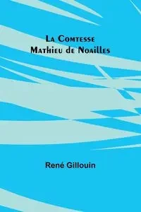 La Comtesse Mathieu de Noailles - Gillouin René