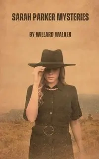 Sarah Parker Mysteries - Walker Willard