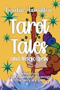 Tarot Tales and Magic Spells - Hamilton Lorelai