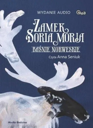 Zamek Soria Moria. Baśnie Norweskie. Audiobook - Petera Chriten Asbjornsen, Jorgen Moe