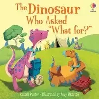 The Dinosaur who asked "What f