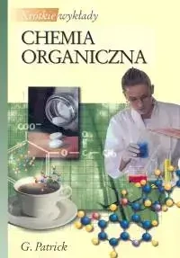Krótkie wykłady Chemia organiczna PWN - Patrick G.L.