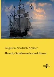 Hawaii, Ostmikronesien und Samoa - Krämer Augustin Friedrich
